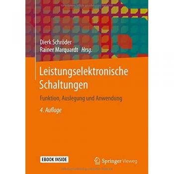 Leistungselektronische Schaltungen: Funktion, Auslegung und Anwendung