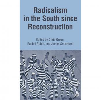 Radicalism in the South Since Reconstruction