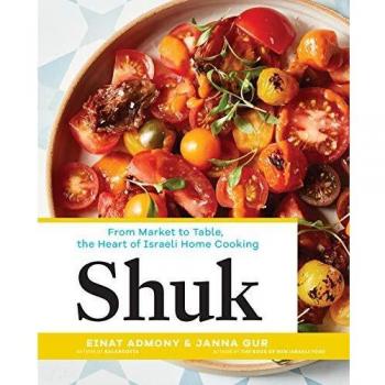 Shuk: From Market to Table, the Heart of Israeli Home Cooking