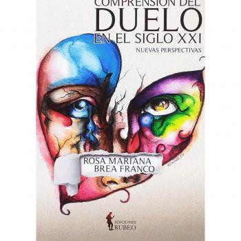 Comprensión del duelo en el siglo XXI: Nuevas perspectivas