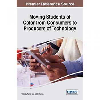 Transformación Tecnológica para Estudiantes de Color: De Consumidores a Productores (Avances en Marketing Educativo, Administración y Liderazgo)