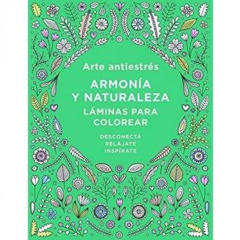 Arte antiestrés: Armonía y naturaleza. Láminas para colorear