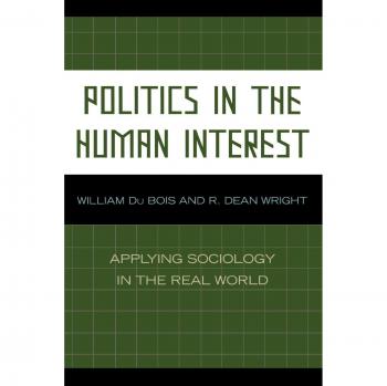 Politics in the Human Interest: Real-World Sociology Applications