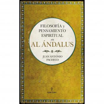 Filosofía y Pensamiento Espiritual en Al Ándalus
