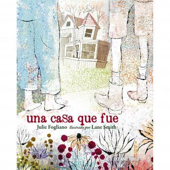 Una casa que fue - Julie Fogliano
