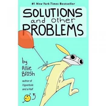 Solutions and Other Problems