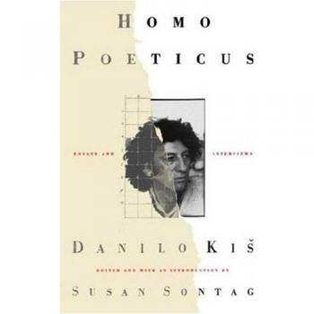 Homo Poeticus: Essays and Interviews by Danilo Kis - Literary Analysis and Reflections
