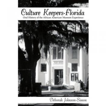Historia Oral de la Experiencia del Museo Afroamericano en Florida - Edición en Tapa Blanda