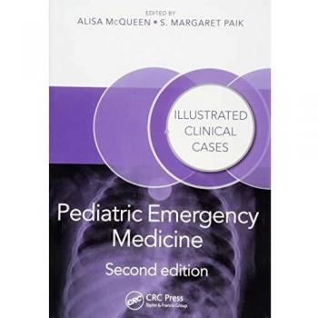 Pediatric Emergency Medicine: Illustrated Clinical Cases, Second Edition
