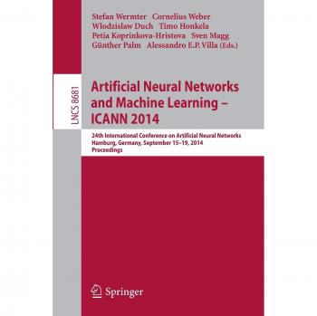 Artificial Neural Networks and Machine Learning -- ICANN 2014: 24th International Conference on Artificial Neural Networks, Hamburg, Germany, ...