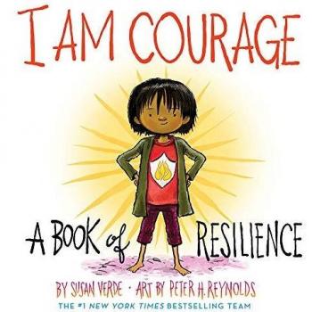 I Am Courage: A Book of Resilience (I Am Books