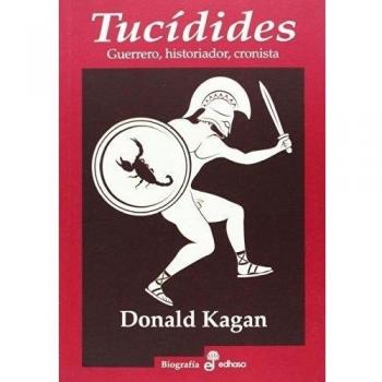Tuc¡dides: Guerrero, historiador, cronista