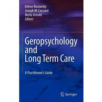 Geropsychology and Long Term Care: A Practitioner's Guide