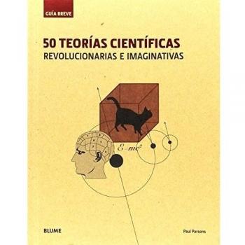 50 teorías científicas: revolucionarias e imaginativas - RODRÍGUEZ FISCHER, CRISTINA