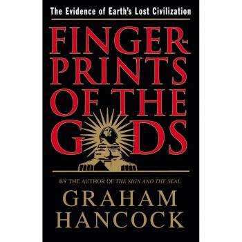 Fingerprints of the Gods: The Evidence of Earth's Lost Civilization