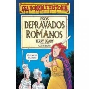 Esos depravados romanos: 012 - Terry Deary