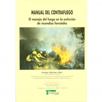 MANUAL DEL CONTRAFUEGO. EL MANEJO DEL FUEGO EN LA