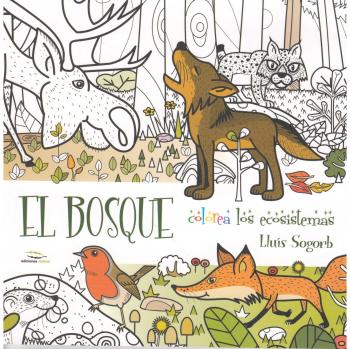 El Bosque: Colorea los ecosistemas - Lluís Sogorb