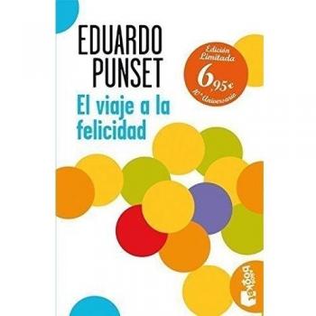 El viaje a la felicidad: Las nuevas claves científicas - Eduardo Punset