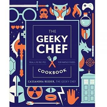 The geeky chef cookbook reallife recipes for fantasy foods