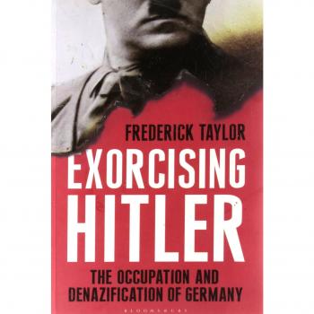 Exorcising Hitler: The Occupation and Denazification of Germany