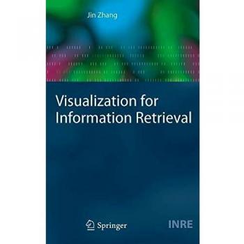 Visualization Techniques for Effective Information Retrieval - Springer Series Volume 23