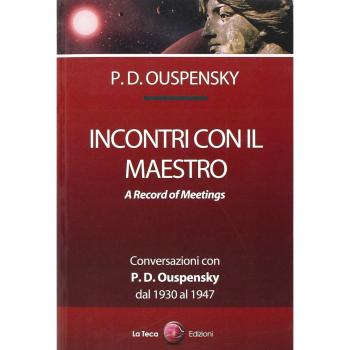 Incontri con il maestro. Conversazioni con P. D. Ouspensky, dal 1930 al 1947
