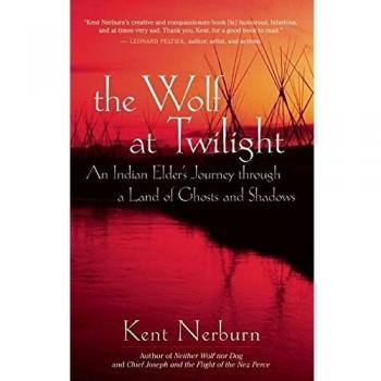 Wolf at Twilight: An Indian Elder's Journey Through a Land of Ghosts and Shadows
