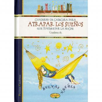 Cuaderno de cabecera para atrapar los sueños que tuvimos por la noche.