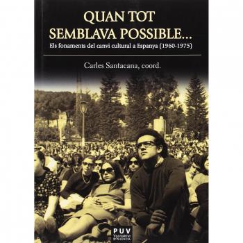 Quan tot semblava possible ...: Els fonaments del canvi cultural en Espanya
