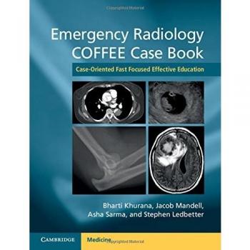 Emergency Radiology COFFEE Case Book: Case-Oriented Fast Focused Effective Education