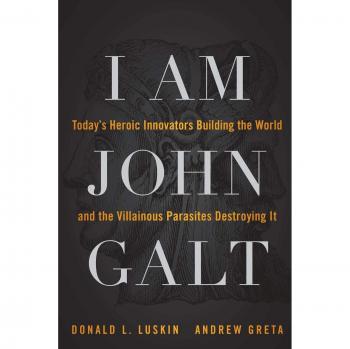 I Am John Galt: Philosophical Novel on Individualism and Freedom