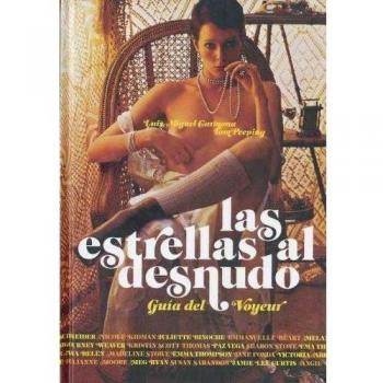 Las estrellas al desnudo: La guía del voyeur