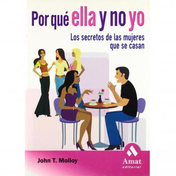 Por qué ella y no yo: Los secretos de las mujeres que se casan