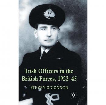 Irish Officers in the British Forces, 1922-45