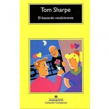 El bastardo recalcitrante - Tom Sharpe
