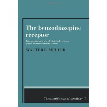Receptor de Benzodiazepinas: Aceptador de Fármacos o Parte Relevante del Sistema Nervioso Central (La Base Científica de la Psiquiatría, Volumen 3)