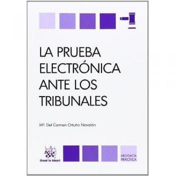 La Prueba Electrónica Ante los Tribunales