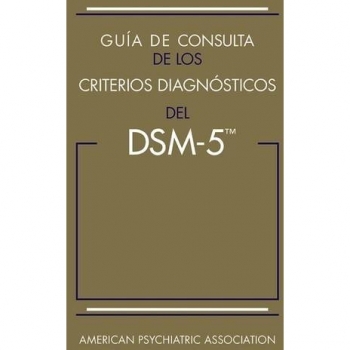 Guia de Consulta de los Criterios Diagnósticos del DSM-5: Spanish Edition of the Desk Reference to the Diagnostic Criteria From DSM-5®