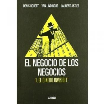Negocio De Los Negocios,El Vol 1: EL DINERO INVISIBLE