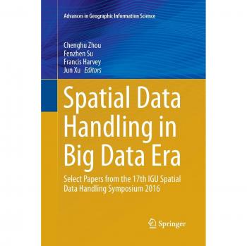 Spatial Data Handling in Big Data Era: Select Papers from the 17th IGU Spatial Data Handling Symposium 2016