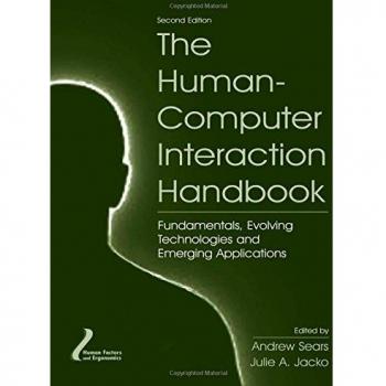 The Human-Computer Interaction Handbook: Fundamentals, Evolving Technologies and Emerging Applications, Second Edition
