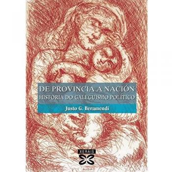 De provincia a nación: Historia do galeguismo político