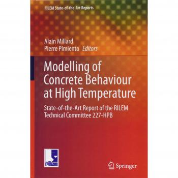 Modelling of Concrete Behaviour at High Temperature: State-of-the-Art Report of the RILEM Technical Committee 227-HPB: 30