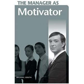 Motivational Management Guide by Michael Kroth - Empowering Leadership Techniques