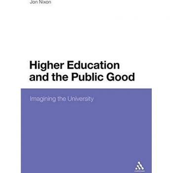 Higher Education and the Public Good: Imagining the University