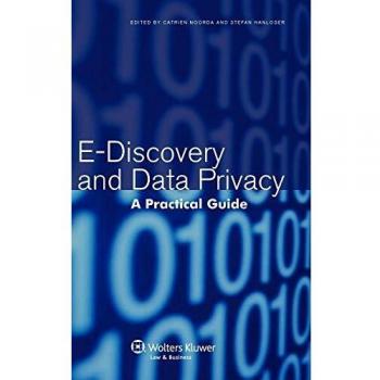 E-Discovery and Data Privacy Handbook: A Practical Guide