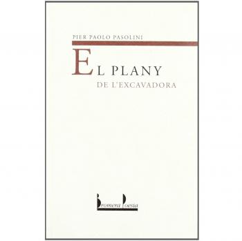 El plany de l'excavadora: 46 - PASOLINI, PIER PAOLO