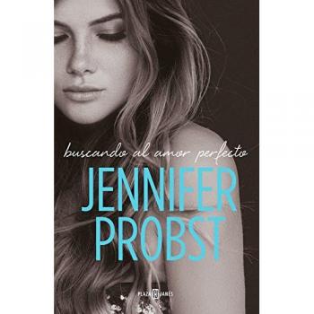 Buscando al amor perfecto - Jennifer Probst