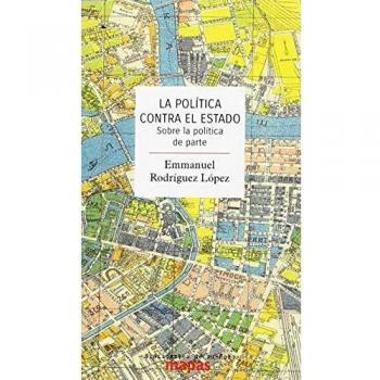 La política contra el Estado: Sobre la política de parte